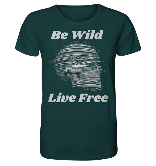 Be Wild Live Free  - Organic Shirt