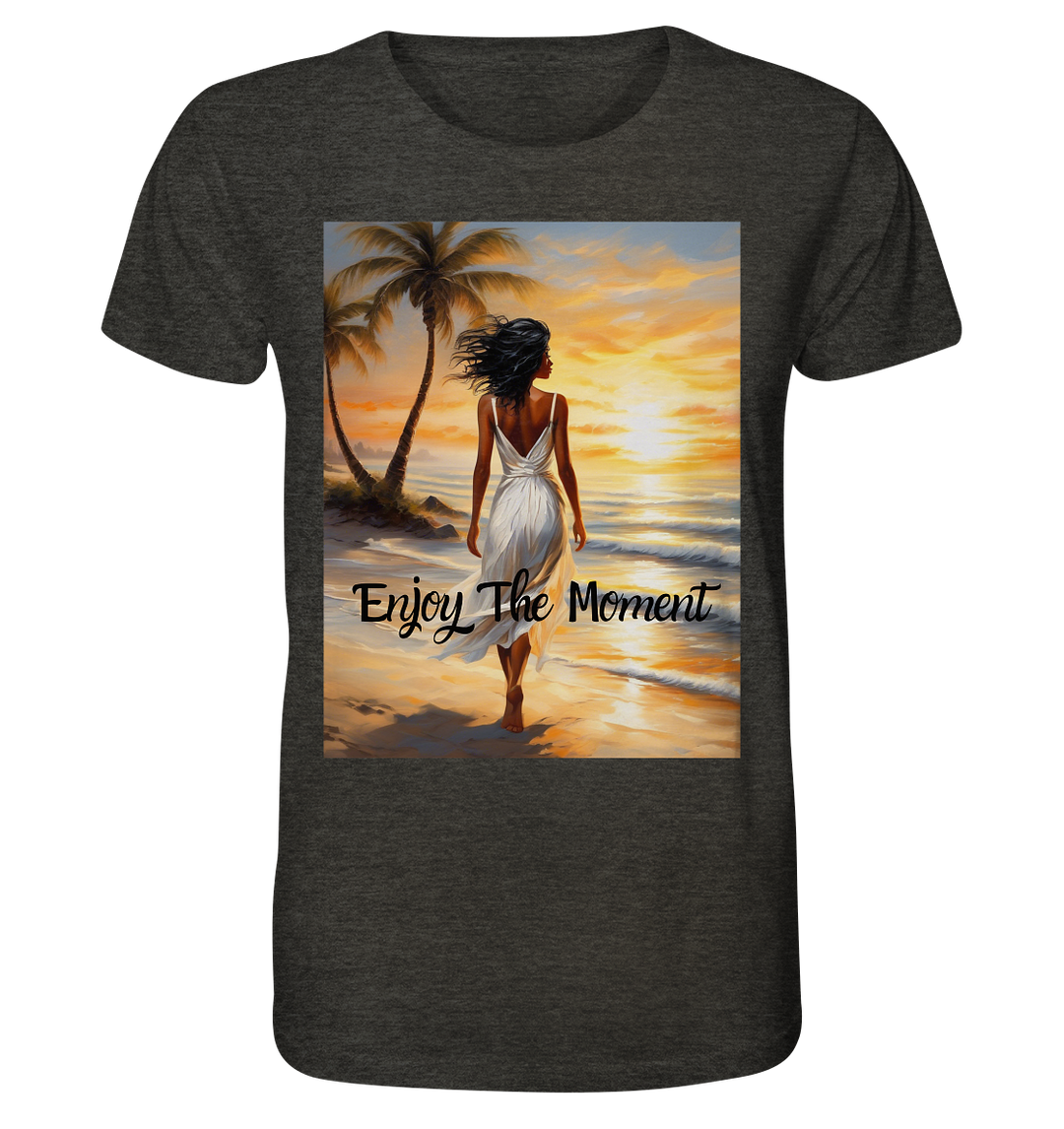 Enjoy The Moment - Organic Shirt