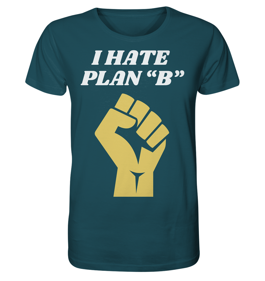 I Hate Plan B - Organic Shirt