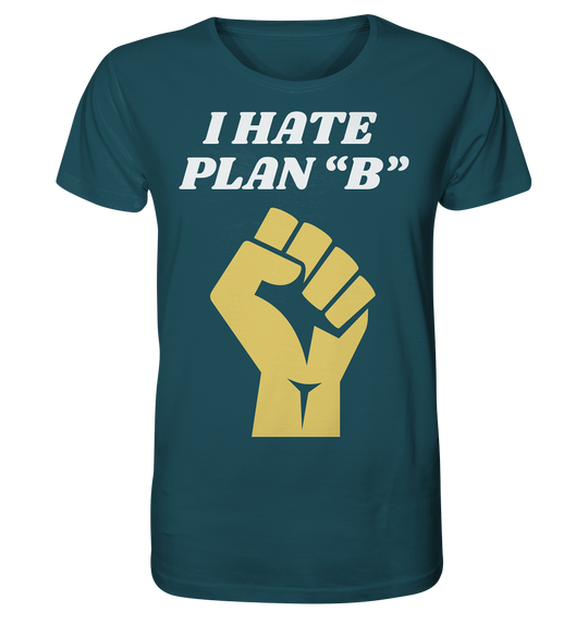 I Hate Plan B - Organic Shirt