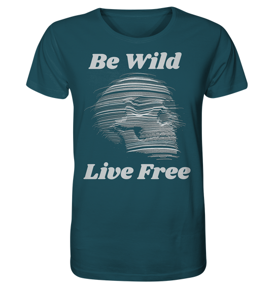 Be Wild Live Free  - Organic Shirt