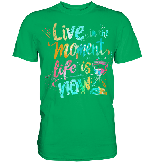 Live in the Moment" - Premium Shirt