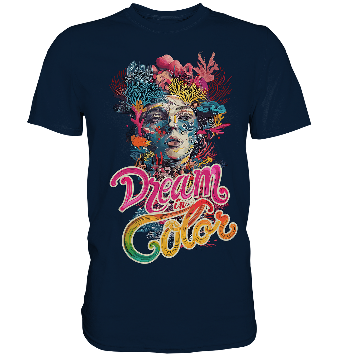 Dream in Color T-Shirt - Premium Shirt