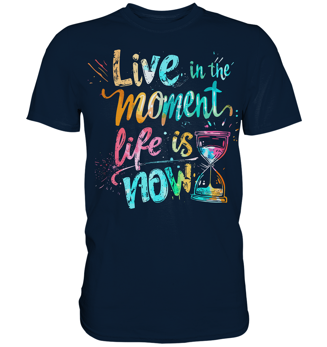 Live in the Moment" - Premium Shirt