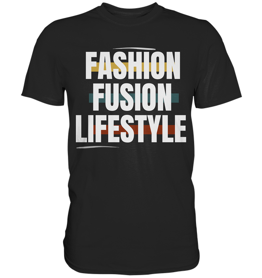 "Setze ein Zeichen in der Modebranche mit Fashion Fusion Lifestyle Prints!" - Premium Shirt