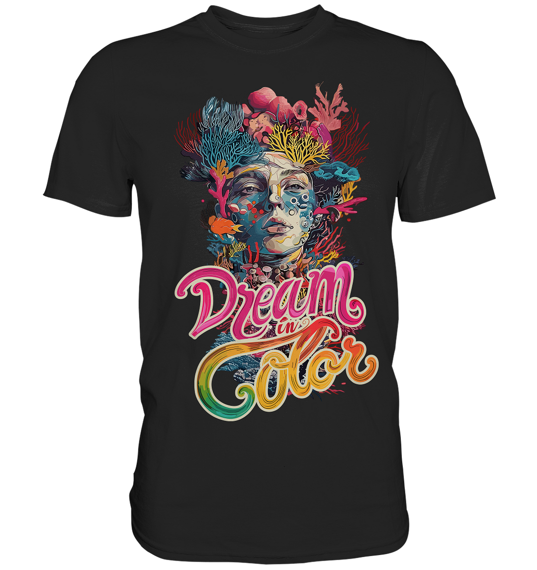 Dream in Color T-Shirt - Premium Shirt