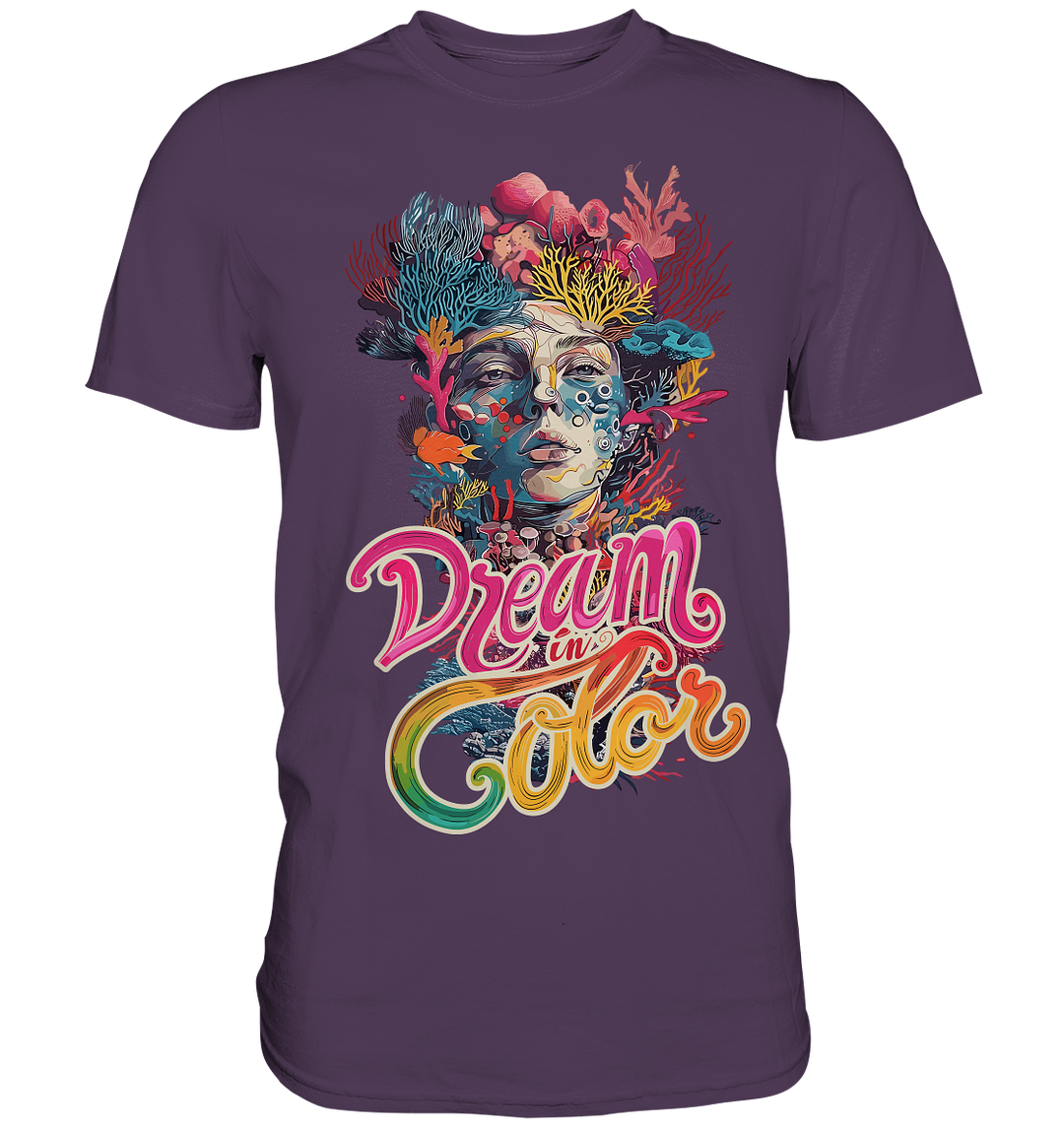 Dream in Color T-Shirt - Premium Shirt