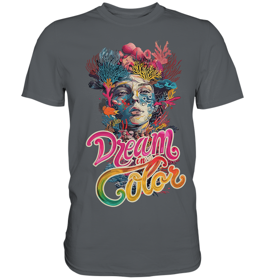 Dream in Color T-Shirt - Premium Shirt