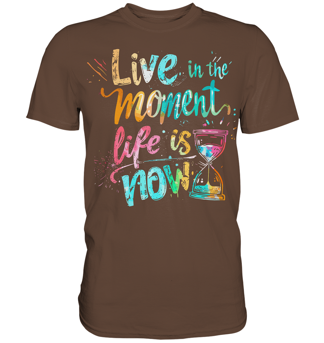 Live in the Moment" - Premium Shirt