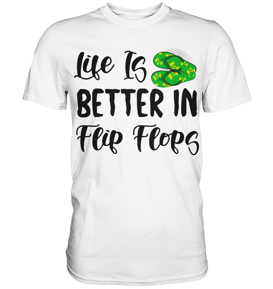 "Life is Better in Flip Flops" & "Beach Please" - Premium Shirt