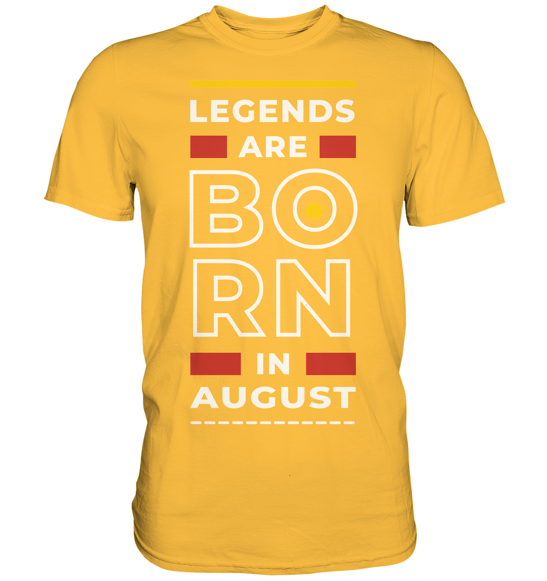 Legenden wurden im August geboren - Premium Shirt